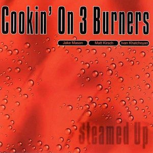 Cover for Cookin' on 3 Burners · Steamed Up (CD) (2008)