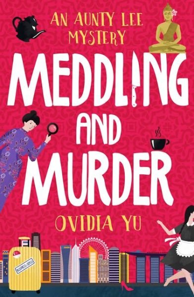 Cover for Ovidia Yu · Meddling and Murder: An Aunty Lee Mystery (Taschenbuch) (2017)