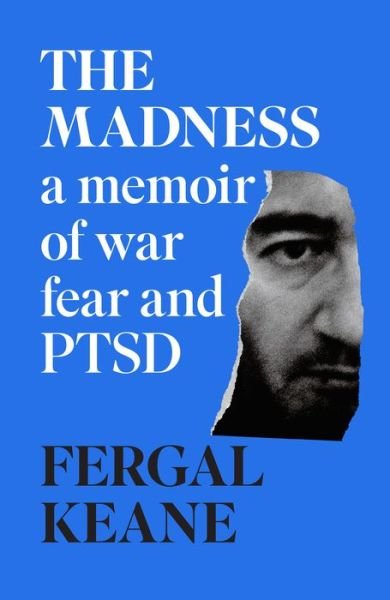 Cover for Fergal Keane · The Madness: A Memoir of War, Fear and PTSD (Paperback Book) (2022)