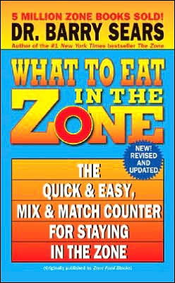 Cover for Barry Sears · What to Eat in the Zone: The Quick &amp; Easy, Mix &amp; Match Counter for Staying in the Zone - The Zone (Paperback Book) (2003)