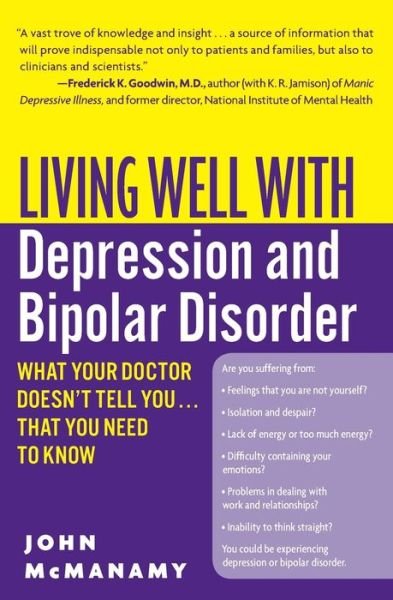 John McManamy · Living Well with Depression and Bipolar Disorder: What Your Doctor Doesn't Tell You...That You Need to Know (Paperback Book) (2006)