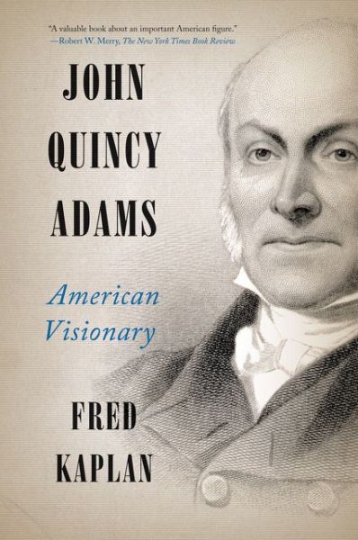 Cover for Fred Kaplan · John Quincy Adams: American Visionary (Paperback Book) (2015)