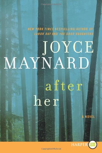 Cover for Joyce Maynard · After Her Lp: a Novel (Paperback Book) [Lgr edition] (2015)