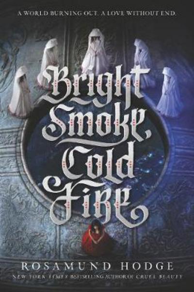 Cover for Rosamund Hodge · Bright Smoke, Cold Fire - Bright Smoke, Cold Fire 1 (Paperback Book) (2018)