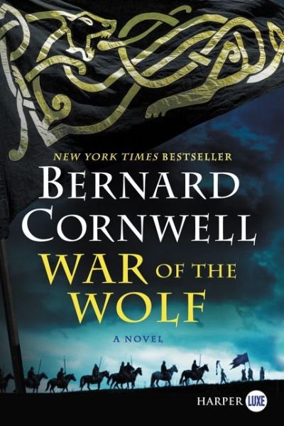 Cover for Bernard Cornwell · War of the wolf a novel (Buch) [First Harperluxe edition. edition] (2018)
