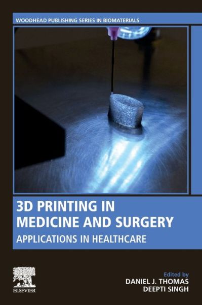Cover for 3D Printing in Medicine and Surgery: Applications in Healthcare - Woodhead Publishing Series in Biomaterials (Paperback Book) (2020)