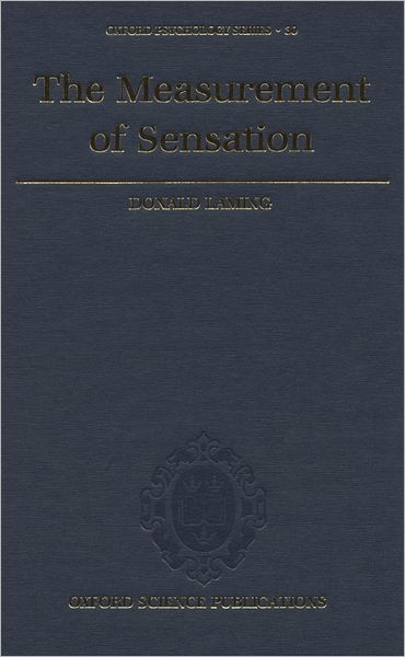 Cover for Laming, Donald (Department of Experimental Psychology, Department of Experimental Psychology, University of Cambridge) · The Measurement of Sensation - Oxford Psychology Series (Hardcover Book) (1997)