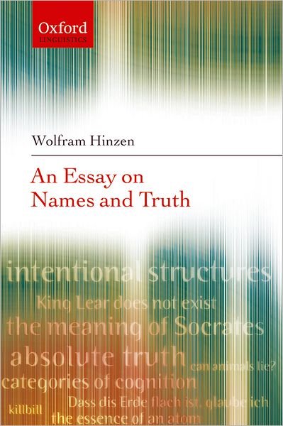 Cover for Hinzen, Wolfram (, Professor of Philosophy, Durham University) · An Essay on Names and Truth (Hardcover Book) (2007)