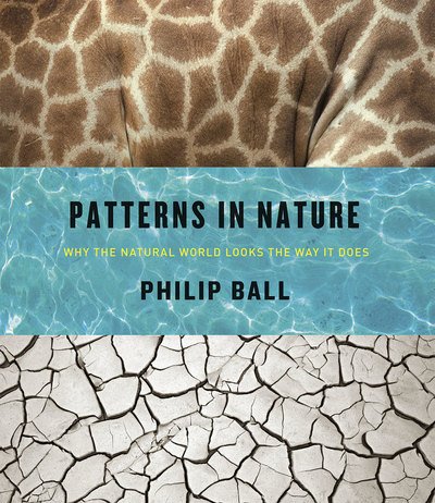 Cover for Philip Ball · Patterns in Nature: Why the Natural World Looks the Way it Does (Innbunden bok) (2017)