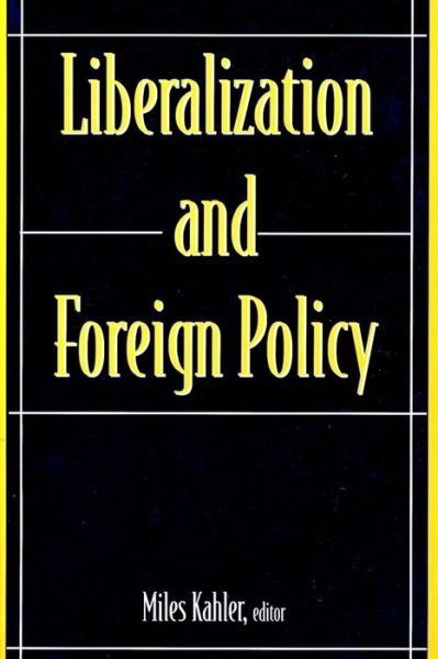 Cover for Miles Kahler · Liberalization and Foreign Policy (Innbunden bok) (1997)