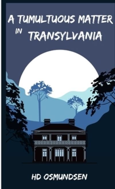 Cover for Hd Osmundsen · Tumultuous Matter in Transylvania (Bok) (2019)