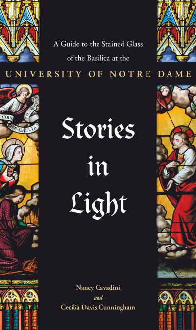 Cover for Cecilia Davis Cunningham · Stories in Light: A Guide to the Stained Glass of the Basilica at the University of Notre Dame (Paperback Book) (2020)