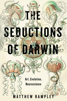 Cover for Matthew Rampley · The Seductions of Darwin: Art, Evolution, Neuroscience (Hardcover Book) (2017)