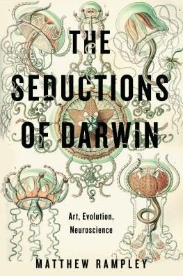The Seductions of Darwin: Art, Evolution, Neuroscience - Matthew Rampley - Kirjat - Pennsylvania State University Press - 9780271077420 - torstai 12. tammikuuta 2017