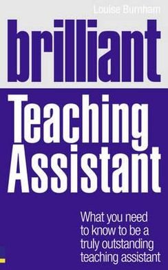 Cover for Louise Burnham · Brilliant Teaching Assistant - BT Brilliant Teacher (Pocketbok) [New Ed. edition] (2011)