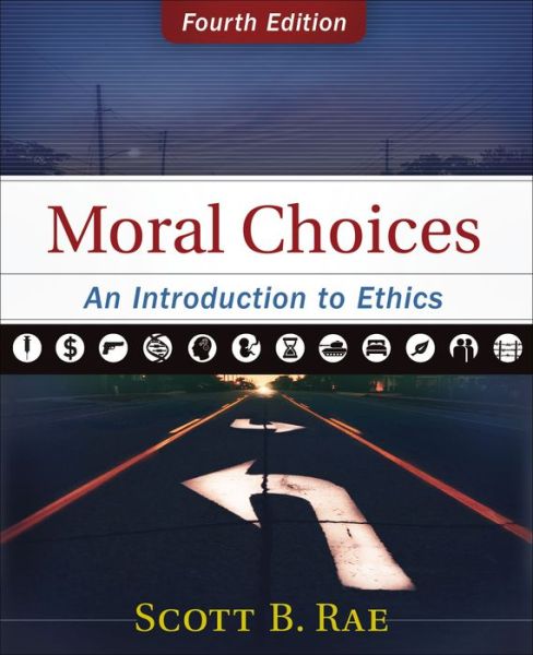 Cover for Scott Rae · Moral Choices: An Introduction to Ethics (Hardcover Book) [Fourth edition] (2018)