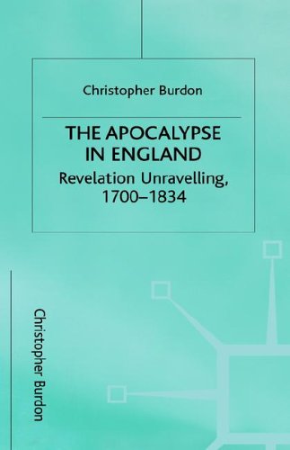 Cover for Christopher Burdon · The Apocalypse in England: Revelation Unravelling, 1700-1834 - Studies in Literature and Religion (Gebundenes Buch) [1997 edition] (1997)