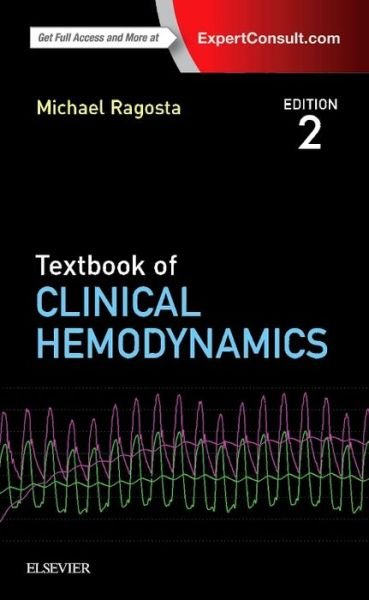 Cover for Ragosta, Michael (Professor of Medicine ,Division of Cardiovascular Medicine ,University of Virginia Health Systems) · Textbook of Clinical Hemodynamics (Paperback Book) (2017)