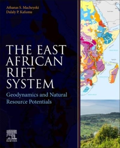 Cover for Macheyeki, Athanas Simon (Department of Geology, College of Earth Sciences and Engineering, The University of Dodoma Tanzania) · The East African Rift System: Geodynamics and Natural Resource Potentials (Paperback Book) (2024)