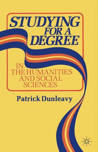 Cover for Patrick Dunleavy · Studying for a Degree: In the Humanities and Social Sciences (Paperback Book) (1986)