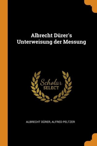 Cover for Albrecht Durer · Albrecht Dürer's Unterweisung Der Messung (Pocketbok) (2018)
