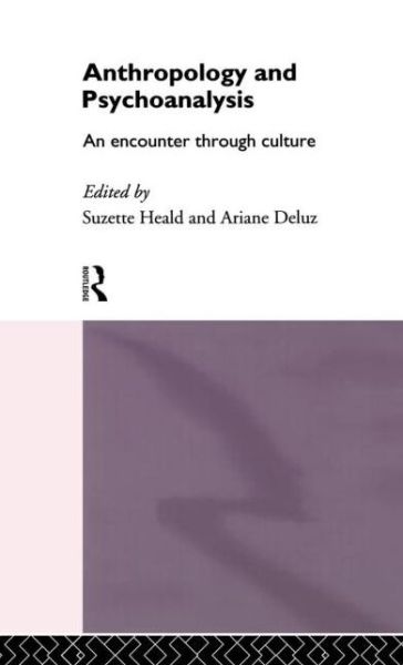 Cover for Suzette Heald · Anthropology and Psychoanalysis: An Encounter Through Culture (Gebundenes Buch) (1994)