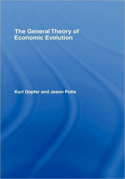 Cover for Dopfer, Kurt (University of St Gallen, Switzerland) · The General Theory of Economic Evolution (Innbunden bok) (2007)