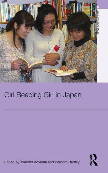 Cover for Tomoko Aoyama · Girl Reading Girl in Japan - Asia's Transformations (Hardcover Book) (2009)