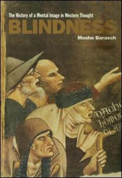 Cover for Moshe Barasch · Blindness: The History of a Mental Image in Western Thought (Hardcover Book) (2001)