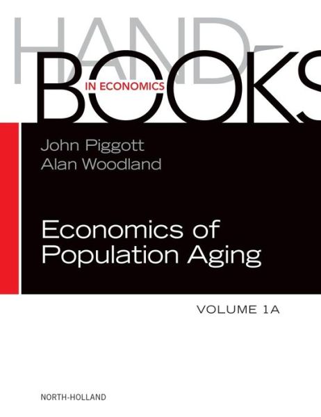 Cover for John Piggott · Handbook of the Economics of Population Aging - Handbook of the Economics of Population Aging (Hardcover Book) (2016)