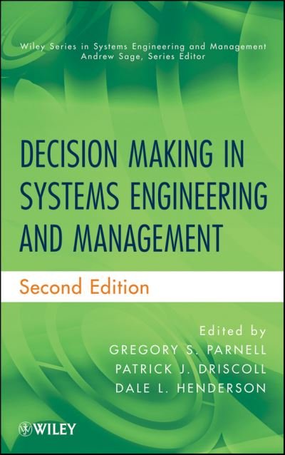 Cover for GS Parnell · Decision Making in Systems Engineering and Management 2e (Hardcover Book) [2nd edition] (2010)