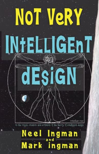 Cover for Mark Ingman · Not Very Intelligent Design: On the origin, creation and evolution of the theory of intelligent design - Not Very Intelligent Design (Paperback Book) (2018)