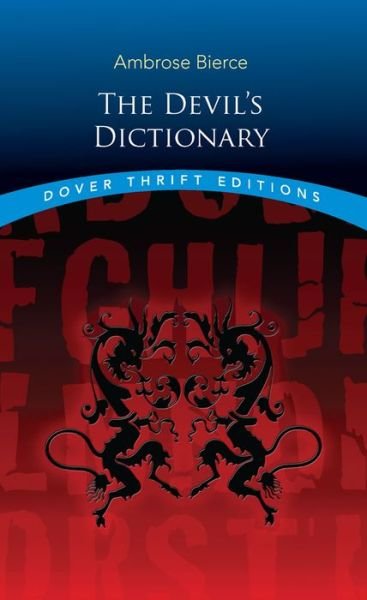 The Devil's Dictionary - Thrift Editions - Ambrose Bierce - Bøger - Dover Publications Inc. - 9780486275420 - 1. februar 2000