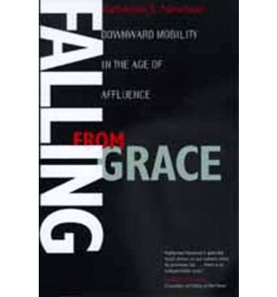 Falling from Grace: Downward Mobility in the Age of Affluence - Katherine S. Newman - Books - University of California Press - 9780520218420 - February 26, 1999