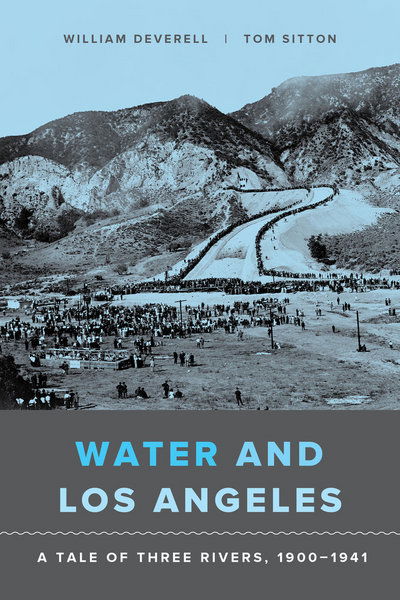 Cover for William F. Deverell · Water and Los Angeles: A Tale of Three Rivers, 1900-1941 (Paperback Book) (2016)