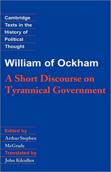 Cover for William of Ockham · William of Ockham: A Short Discourse on Tyrannical Government - Cambridge Texts in the History of Political Thought (Hardcover Book) (1992)