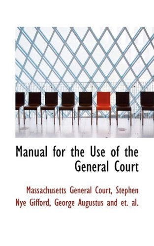 Cover for Massachusetts General Court · Manual for the Use of the General Court (Paperback Book) (2008)