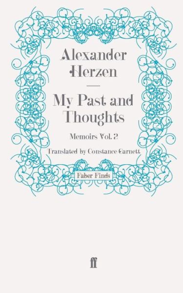 My Past and Thoughts: Memoirs Volume 2 - Alexander Herzen - Books - Faber & Faber - 9780571245420 - September 18, 2008
