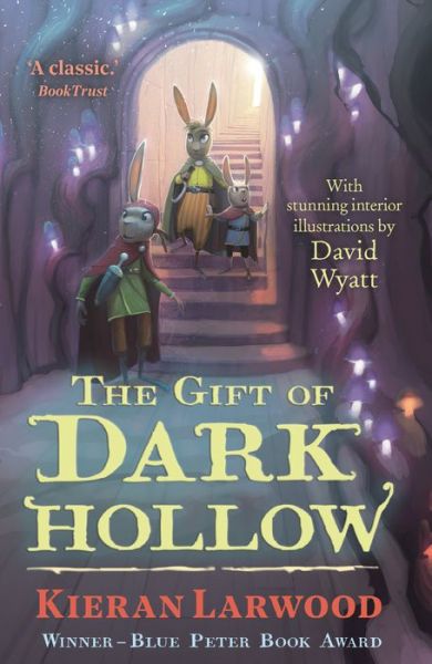 The Gift of Dark Hollow: BLUE PETER BOOK AWARD-WINNING AUTHOR - The World of Podkin One-Ear - Kieran Larwood - Livros - Faber & Faber - 9780571328420 - 5 de abril de 2018