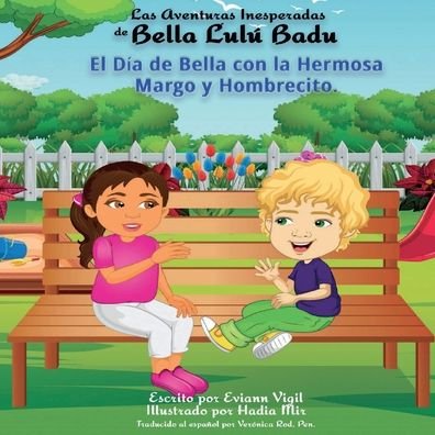 Cover for Eviann Vigil · Las Aventuras Inesperadas de Bella Lulú Badu (Pocketbok) (2022)