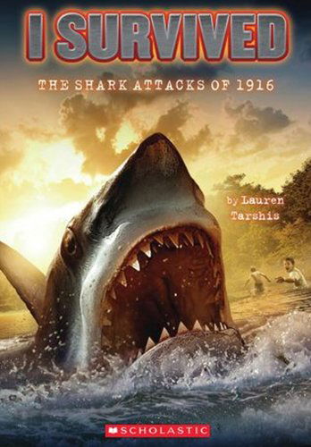 Cover for Lauren Tarshis · I Survived the Shark Attacks of 1916 (Turtleback School &amp; Library Binding Edition) (I Survived (Pb)) (Hardcover Book) [Reprint edition] (2010)