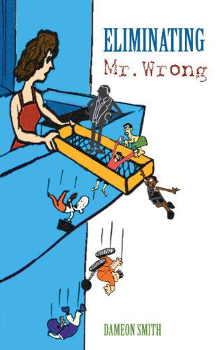 Cover for Dameon Smith · Eliminating Mr. Wrong (Paperback Bog) (2013)