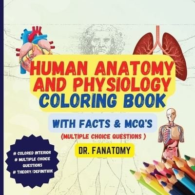 Cover for Fanatomy · Human Anatomy and Physiology Coloring Book with Facts and MCQ's (Multiple Choice Questions (Buch) (2022)