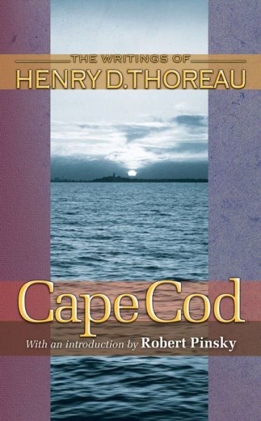 Cape Cod - Writings of Henry D. Thoreau - Henry David Thoreau - Libros - Princeton University Press - 9780691118420 - 13 de junio de 2004