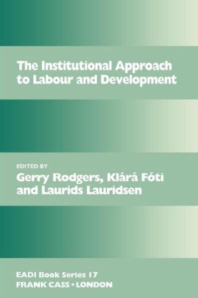 Cover for European Association of Development Research and Training Institutes · The Institutional Approach to Labour and Development - Routledge Research EADI Studies in Development (Paperback Book) (1996)