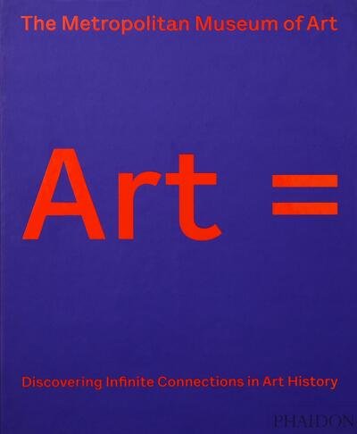 Cover for The Metropolitan Museum of Art · Art =: Discovering Infinite Connections in Art History (Hardcover Book) (2020)