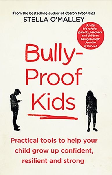 Cover for Stella O'Malley · Bully-Proof Kids: Practical tools to help your child to grow up confident, resilient and strong (Paperback Book) (2017)
