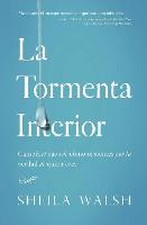 Cover for Sheila Walsh · La Tormenta Interior: Cambia El Caos De Cómo Te Sientes Por La Verdad De Quien Eres (Taschenbuch) [Spanish edition] (2014)