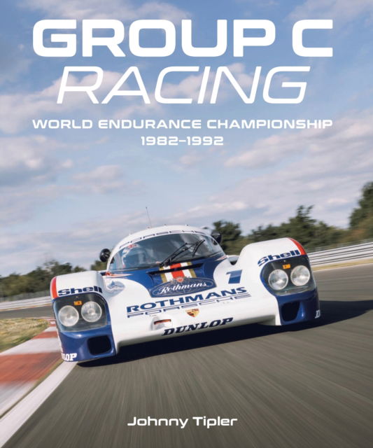 Cover for Johnny Tipler · Group C Racing: World Endurance Championship, 1982–1992 (Hardcover Book) (2025)