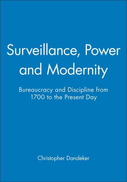 Cover for Dandeker, Christopher (Kings College, London) · Surveillance, Power and Modernity: Bureaucracy and Discipline from 1700 to the Present Day (Pocketbok) (1994)